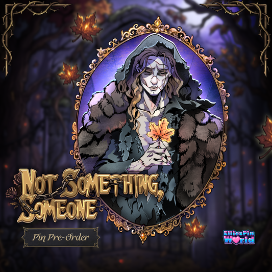 PRE-ORDER PIN // Not Something, Someone Pin